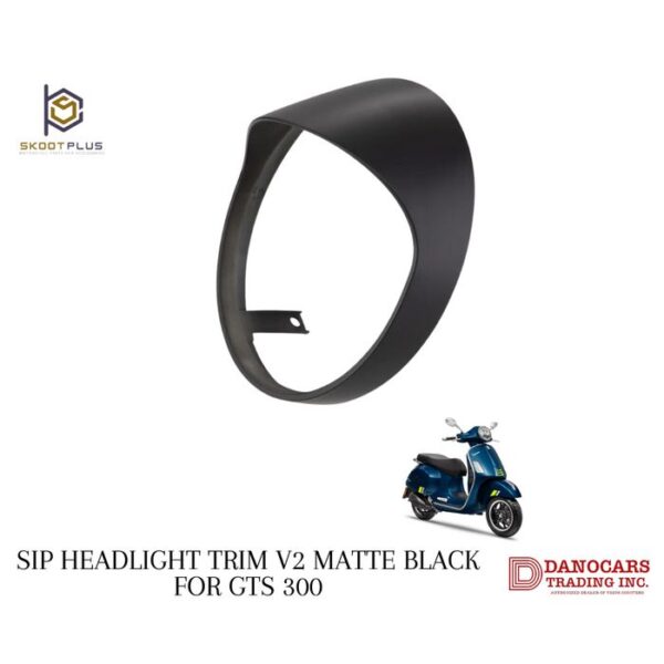 Sip Headlight Trim Matte Black For GTS 300cc